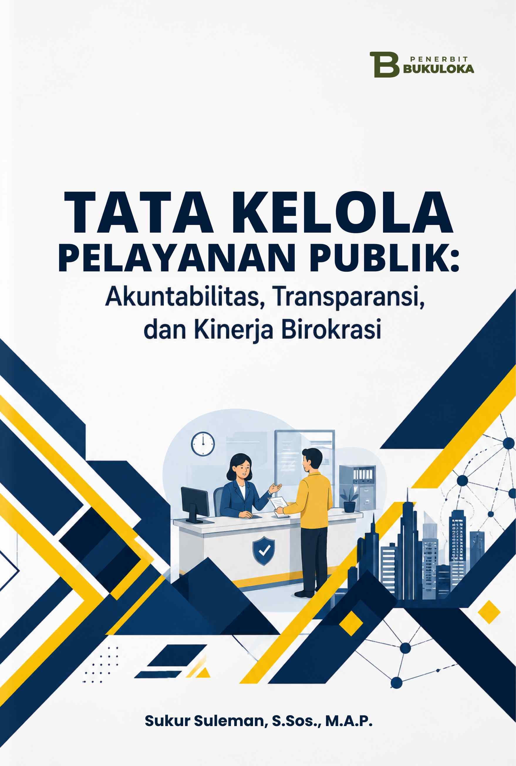 Tata Kelola Pelayanan Publik:  Akuntabilitas, Transparansi, dan  Kinerja Birokrasi