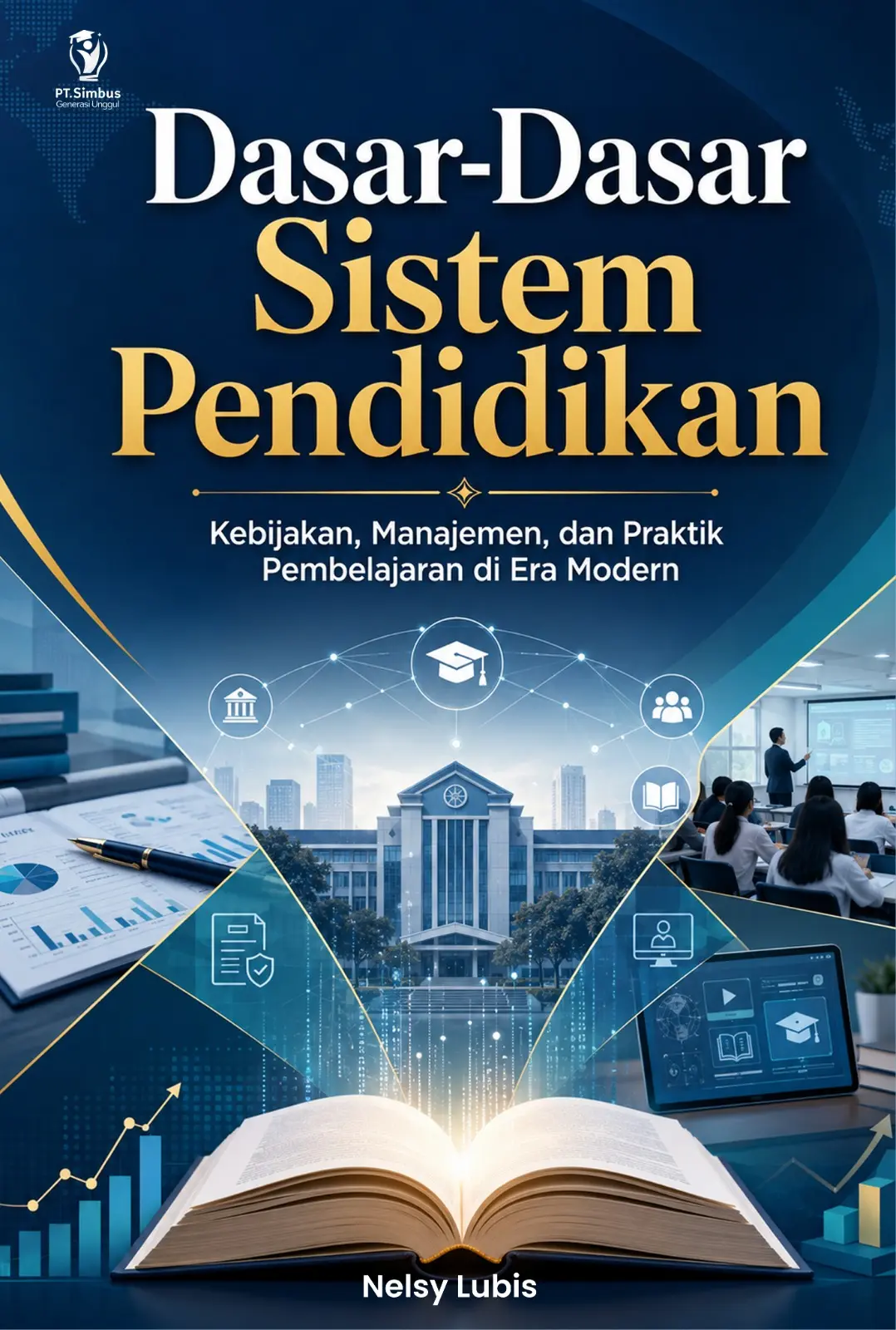 Dasar-Dasar Sistem Pendidikan: Kebijakan, Manajemen, dan Praktik Pembelajaran di Era Modern