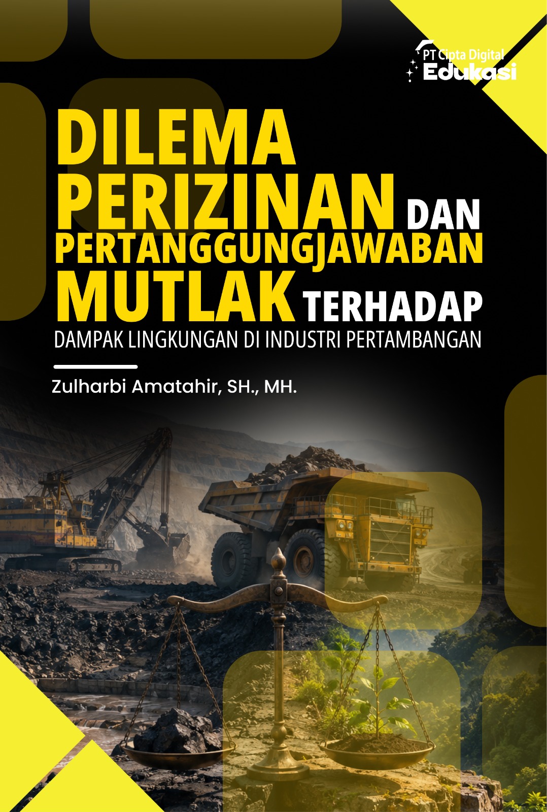 Dilema Perizinan dan Pertanggungjawaban Mutlak terhadap Dampak Lingkungan di Industri Pertambangan