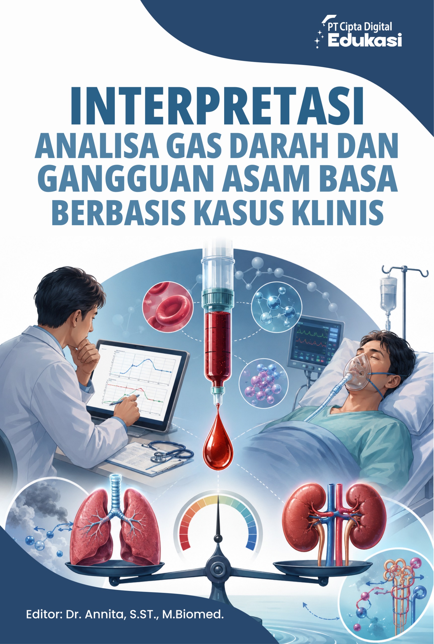 Interpretasi Analisa Gas Darah dan Gangguan Asam Basa Berbasis Kasus Klinis