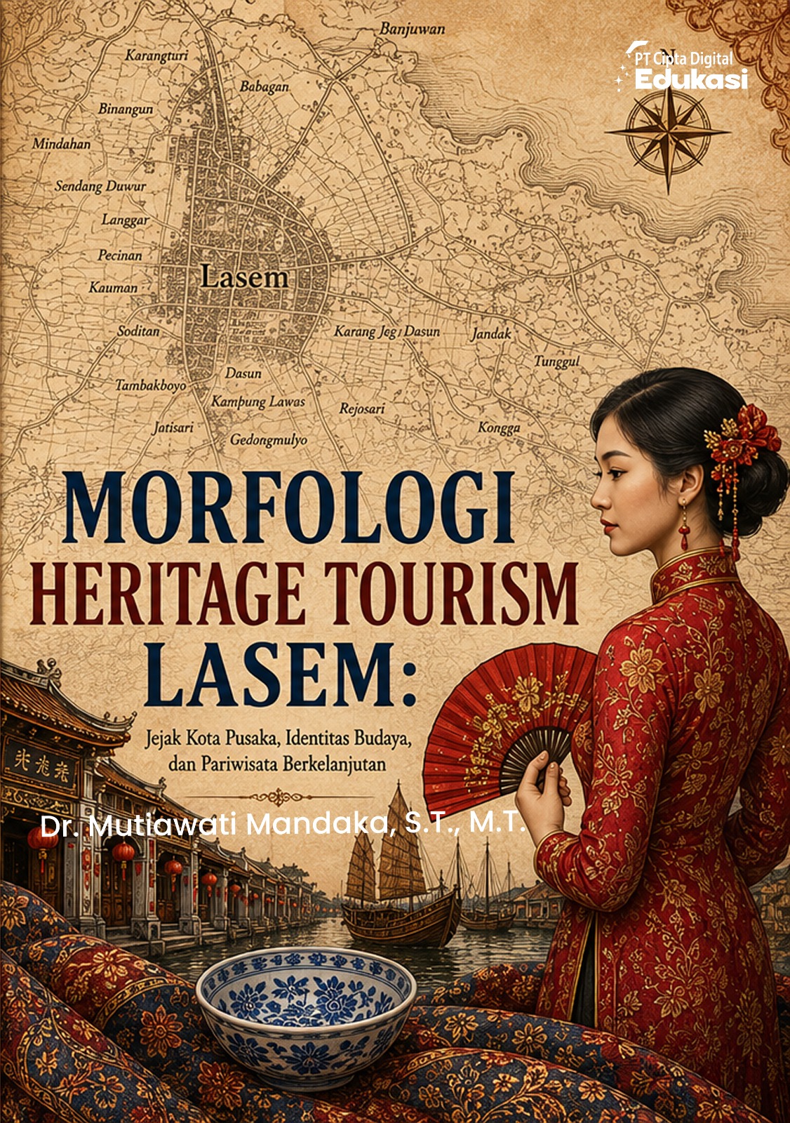 Morfologi Heritage Tourism Lasem: Jejak Kota Pusaka, Identitas  Budaya, dan Pariwisata Berkelanjutan 