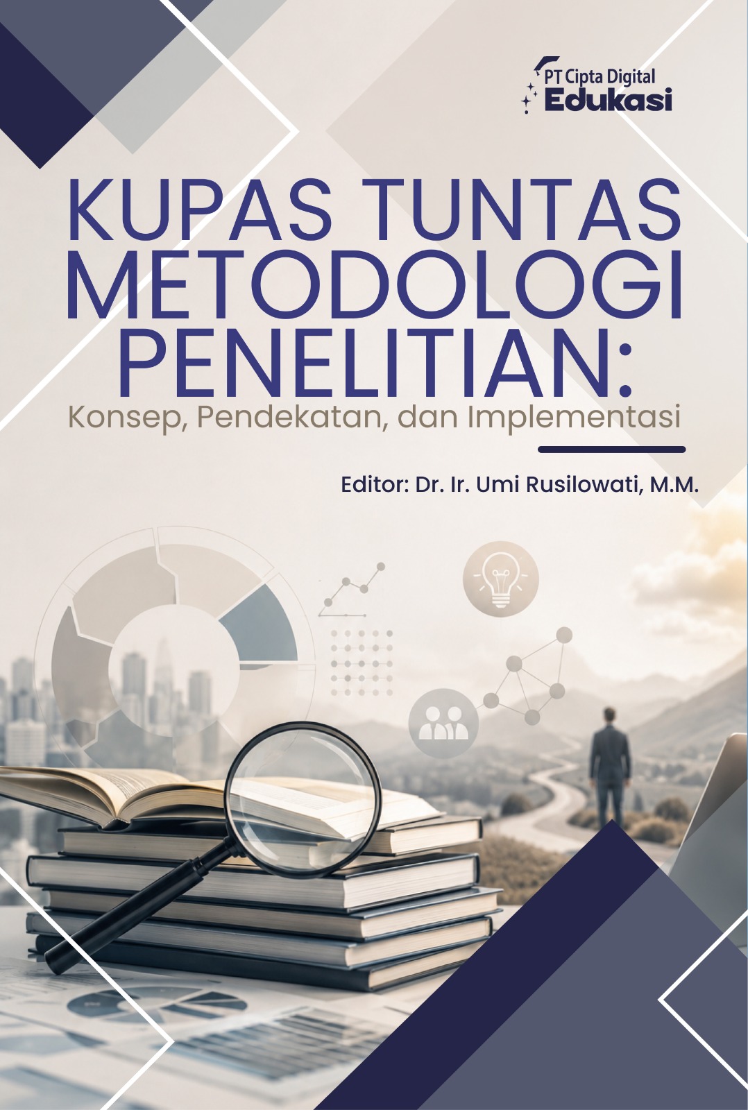 Kupas Tuntas Metodologi Penelitian: Konsep, Pendekatan, dan Implementasi