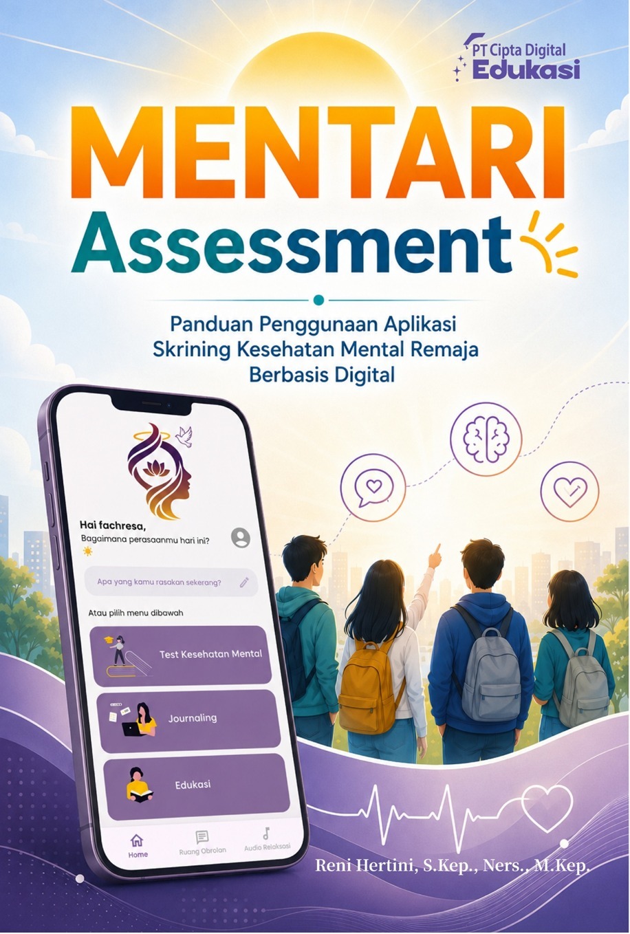 MENTARI Assessment: Panduan Penggunaan Aplikasi Skrining Kesehatan Mental Remaja Berbasis Digital