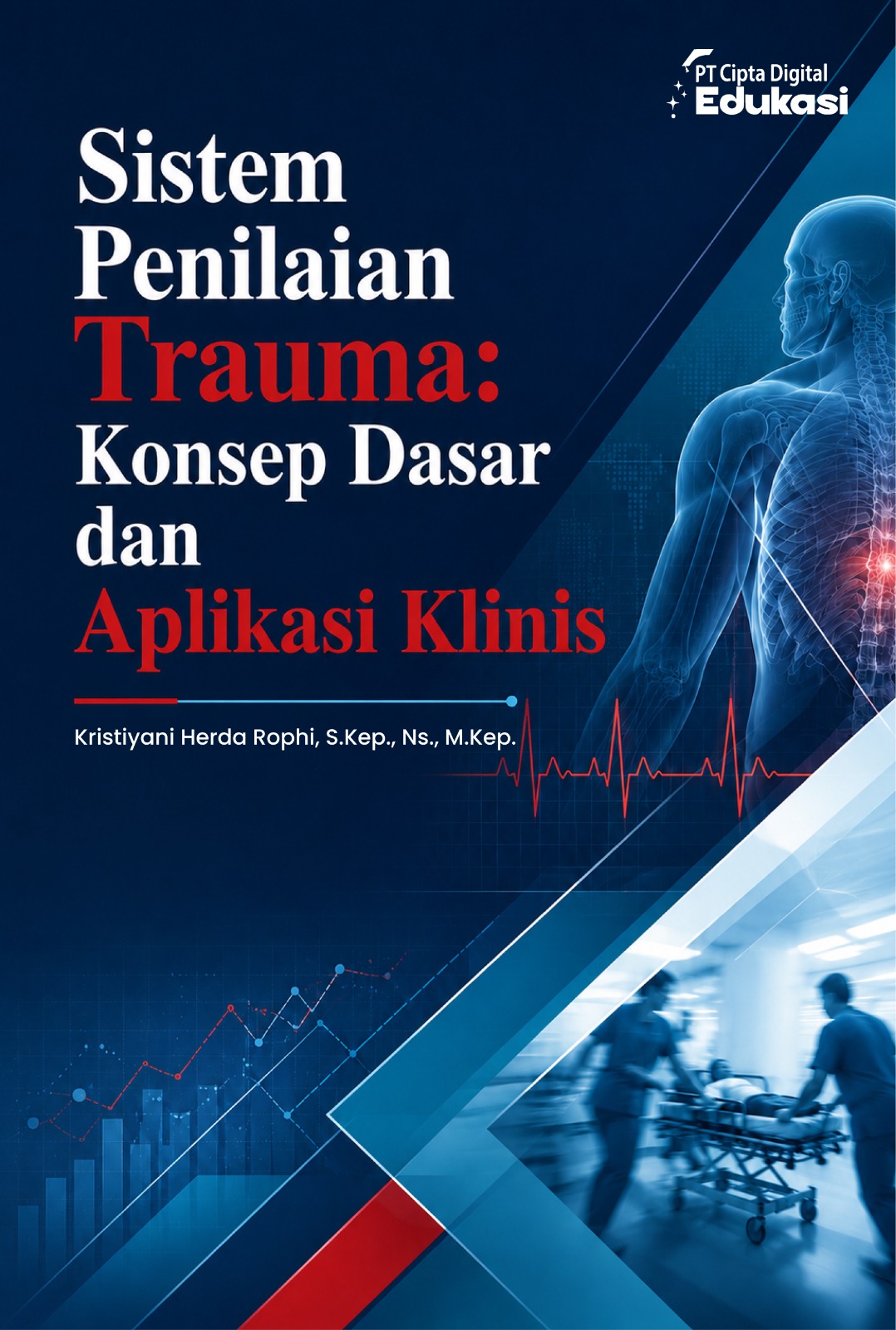 Sistem Penilaian Trauma: Konsep Dasar dan Aplikasi Klinis