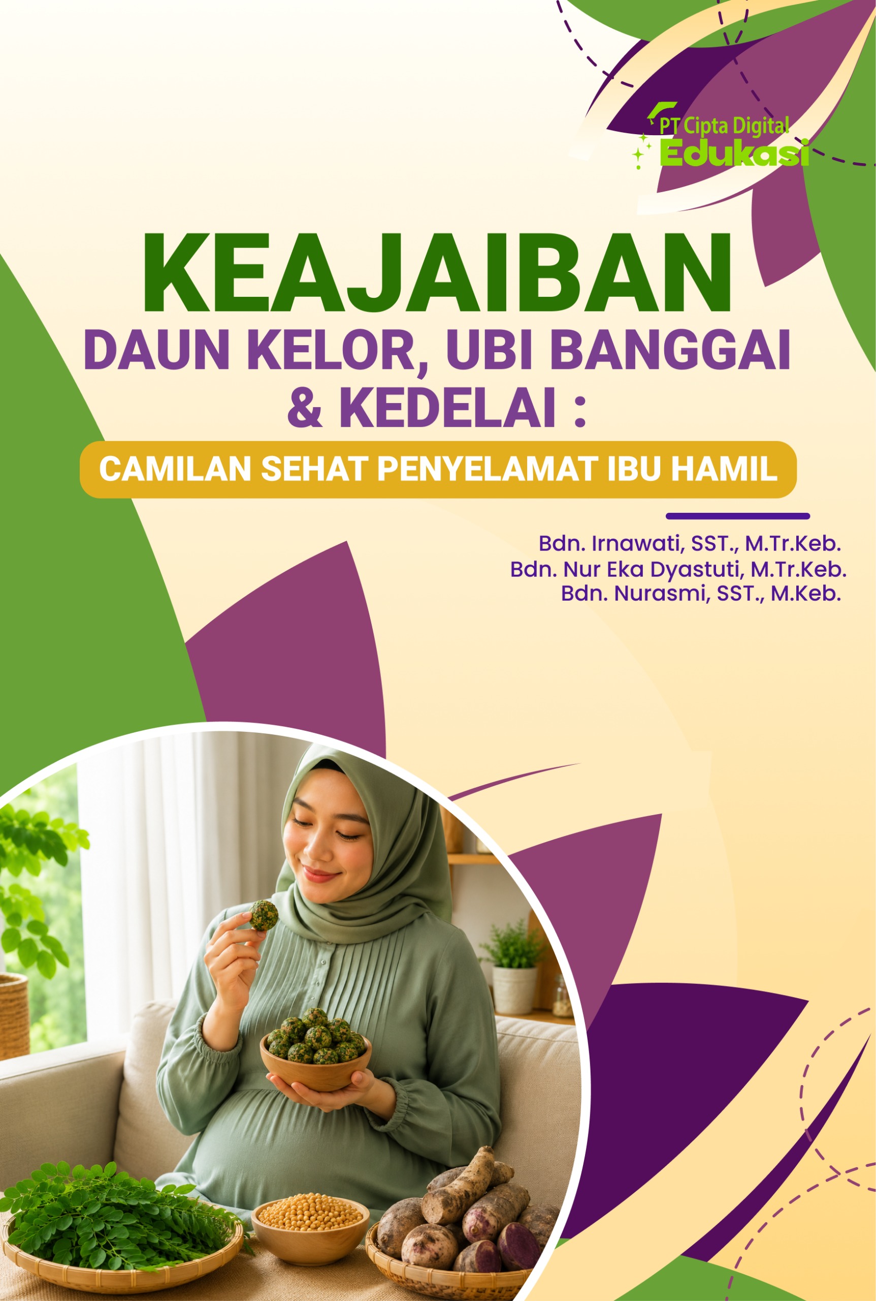 Sampul Keajaiban Daun Kelor, Ubi Banggai & Kedelai: Camilan Sehat Penyelamat Ibu Hamil