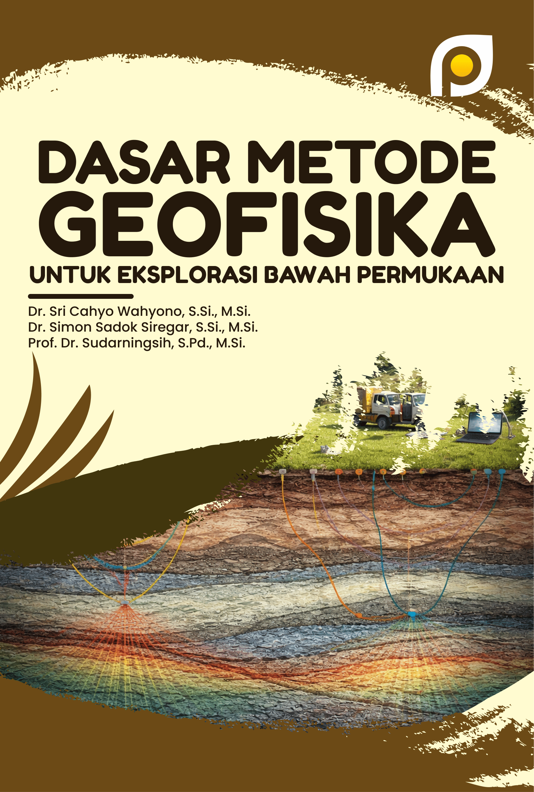 DASAR METODE GEOFISIKA UNTUK EKSPLORASI BAWAH PERMUKAAN