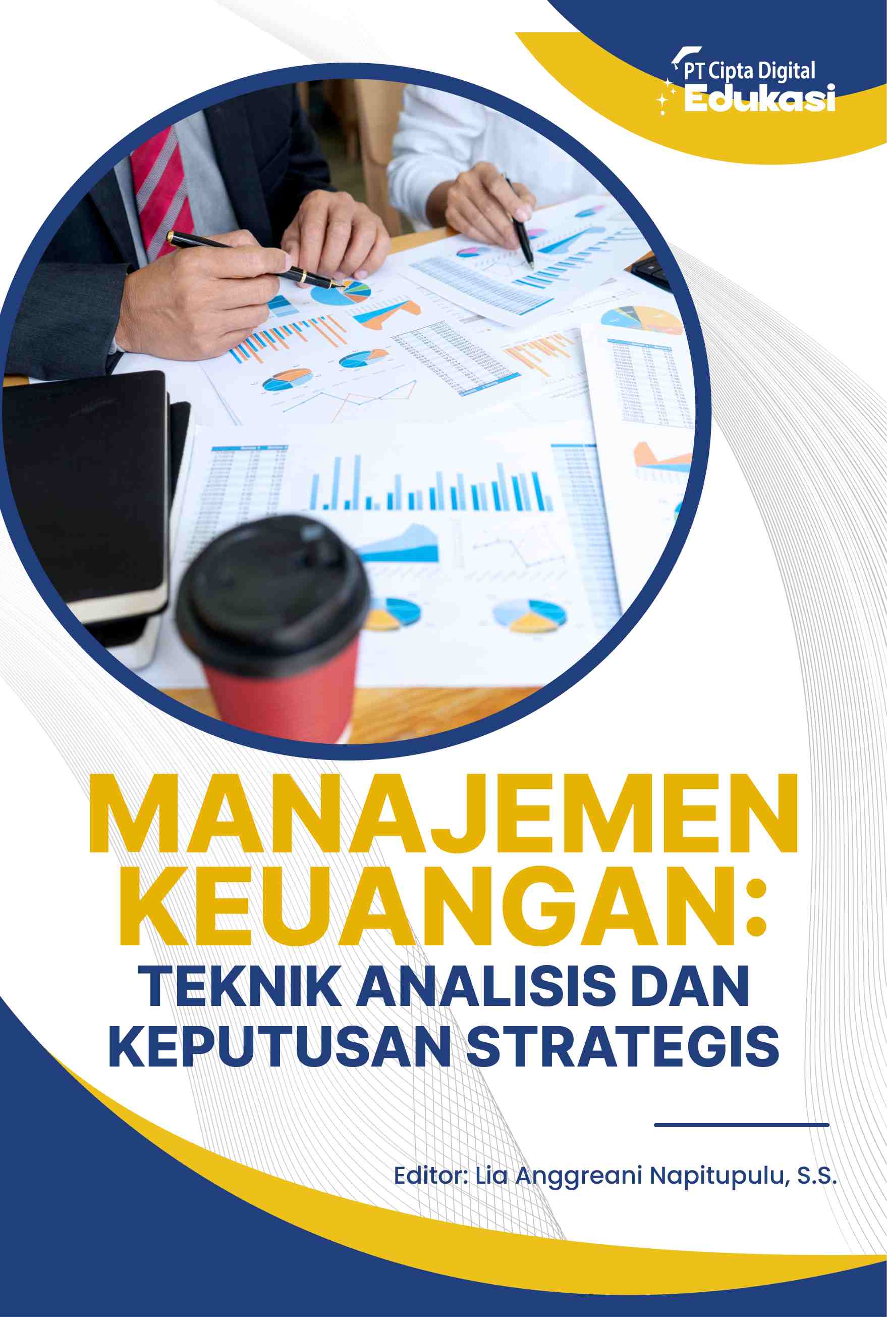 Manajemen Keuangan: Teknik  Analisis dan Keputusan Strategis 