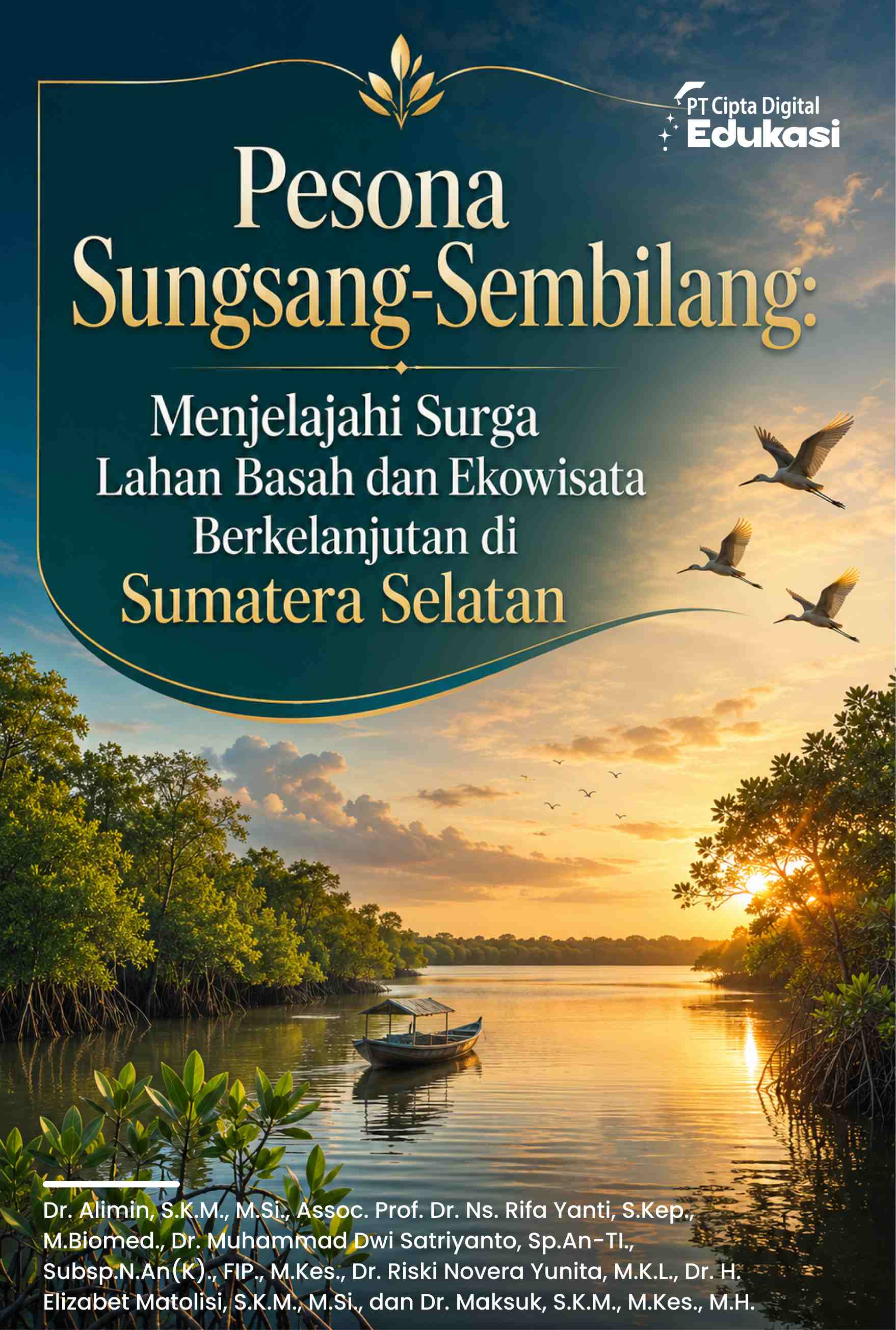 Pesona Sungsang-Sembilang: Menjelajahi  Surga Lahan Basah dan Ekowisata  Berkelanjutan di Sumatera Selatan