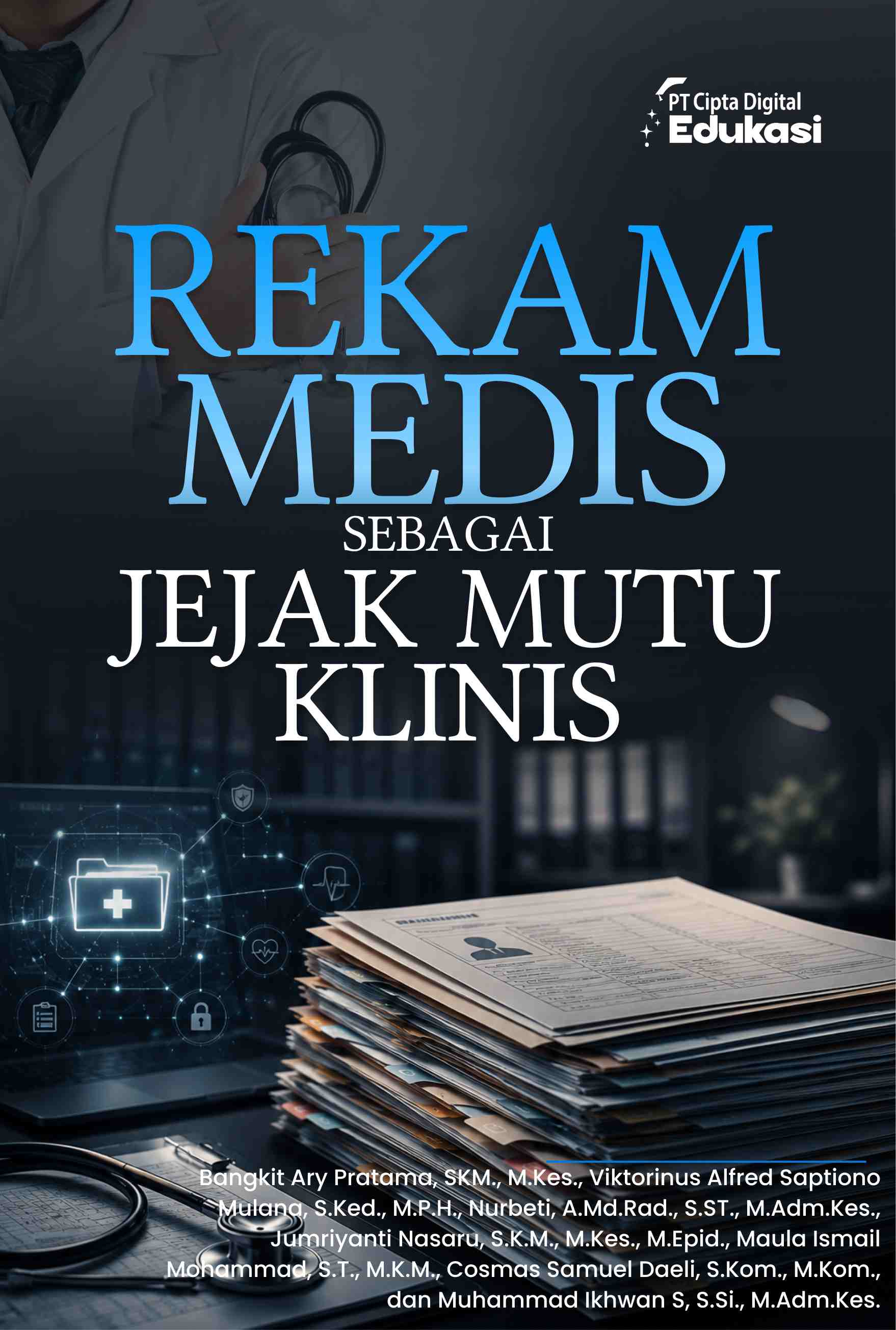 Rekam Medis sebagai Jejak Mutu Klinis
