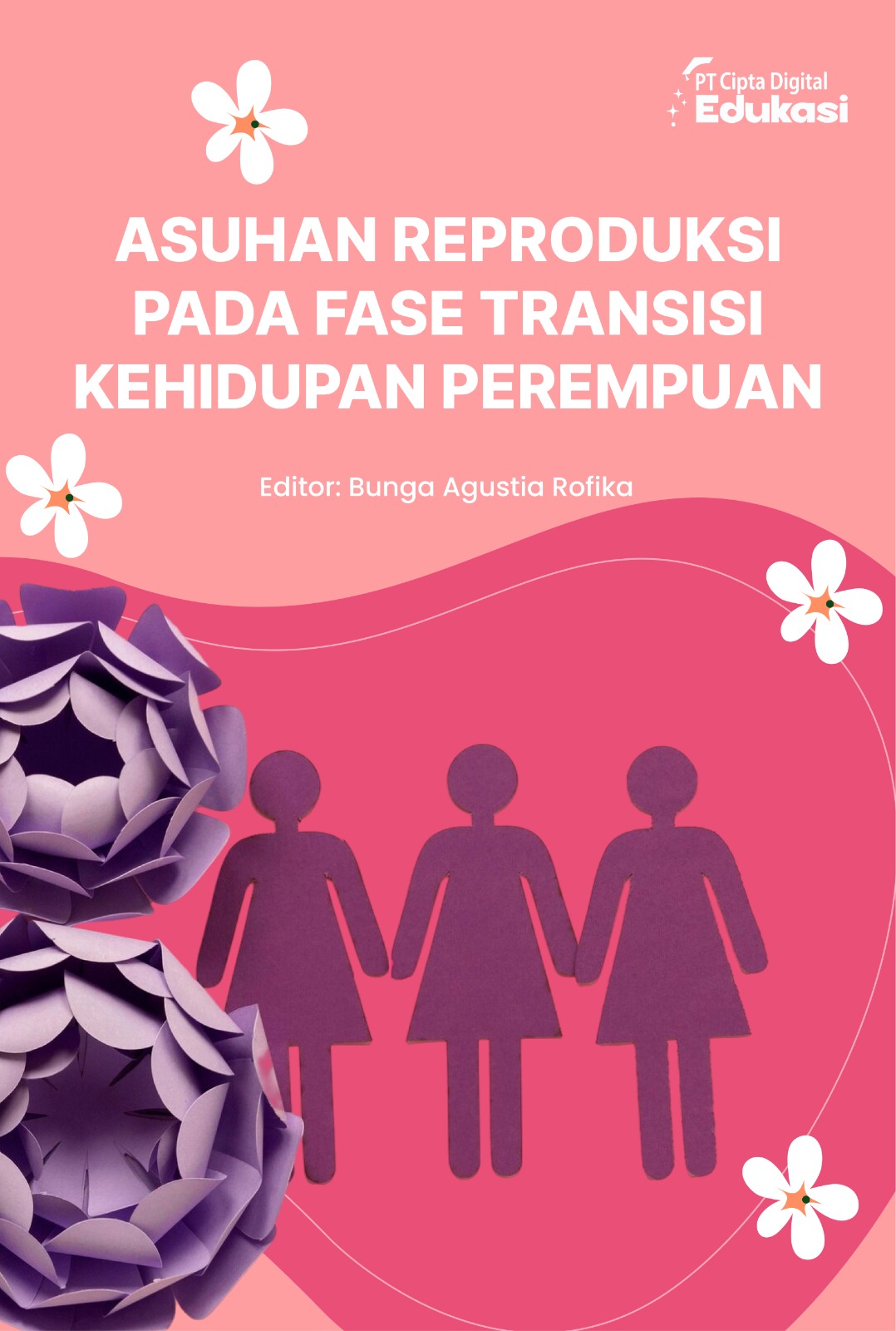 Asuhan Reproduksi pada Fase Transisi Kehidupan Perempuan