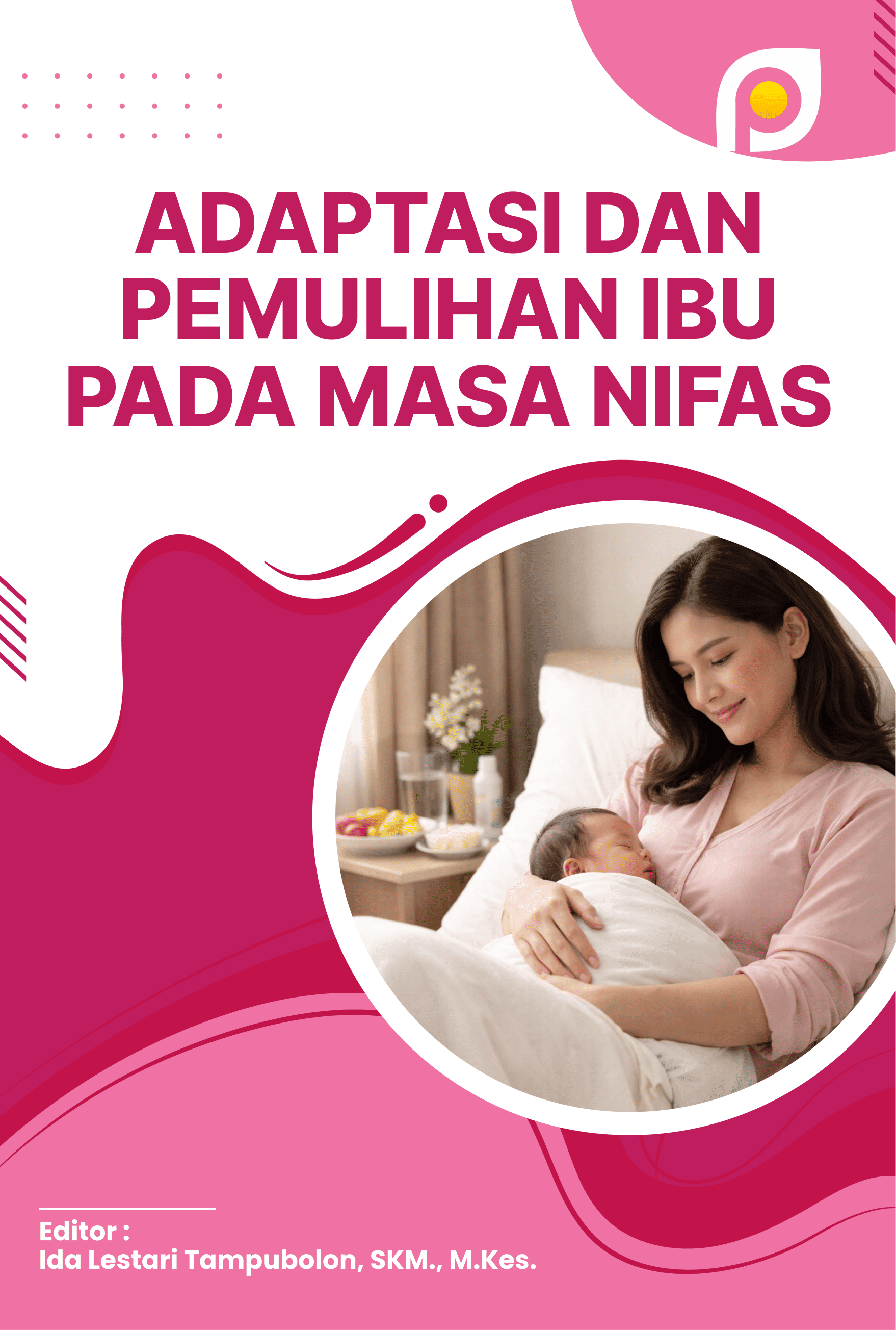 ADAPTASI DAN PEMULIHAN IBU PADA MASA NIFAS