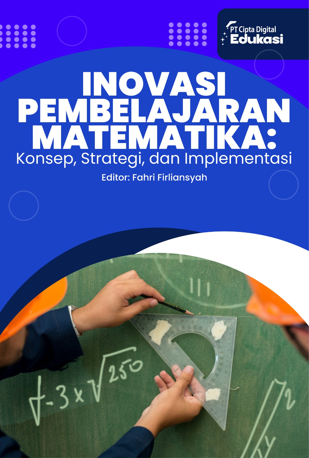 Inovasi Pembelajaran Matematika: Konsep, Strategi, dan Implementasi