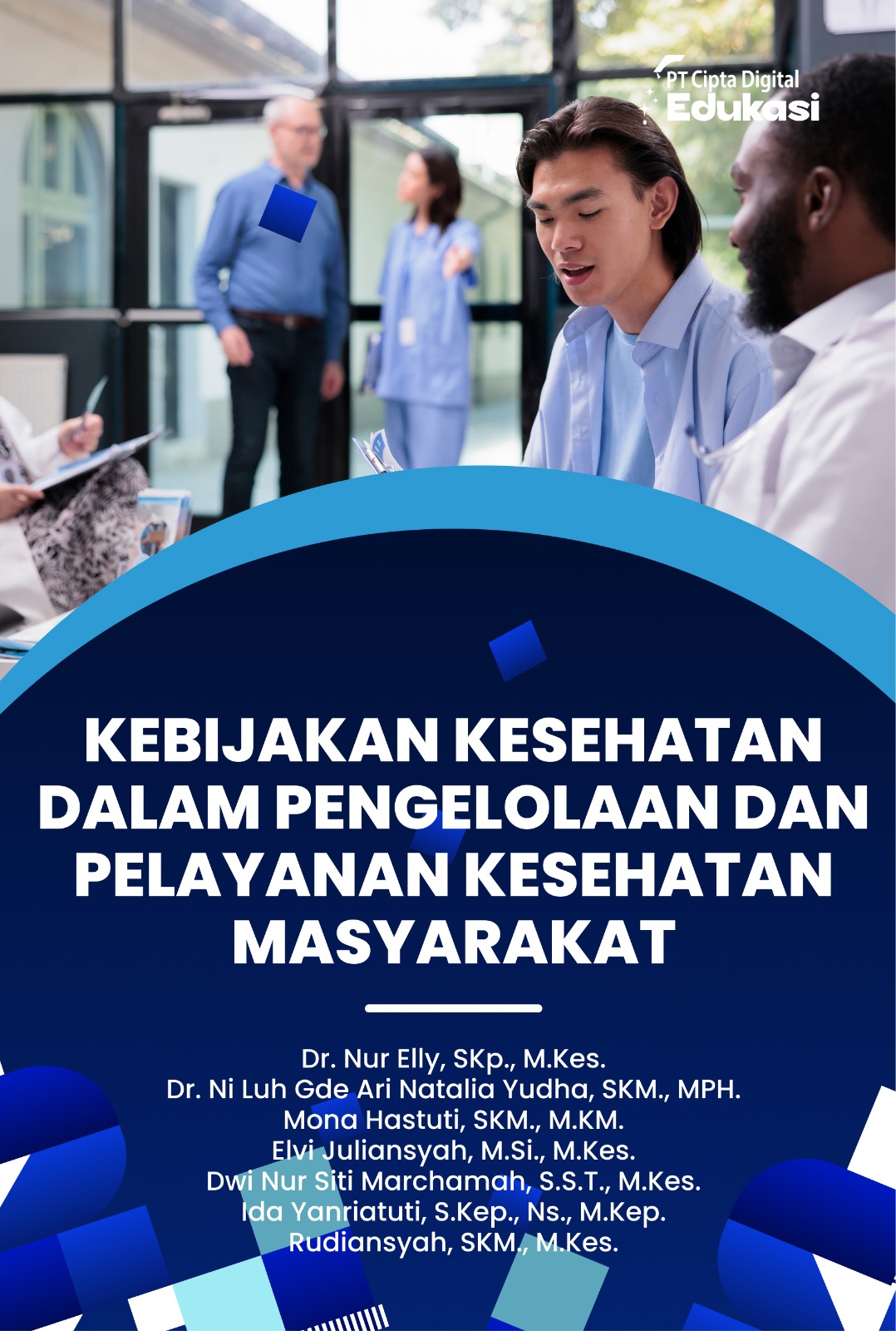 Kebijakan Kesehatan dalam Pengelolaan dan Pelayanan Kesehatan Masyarakat