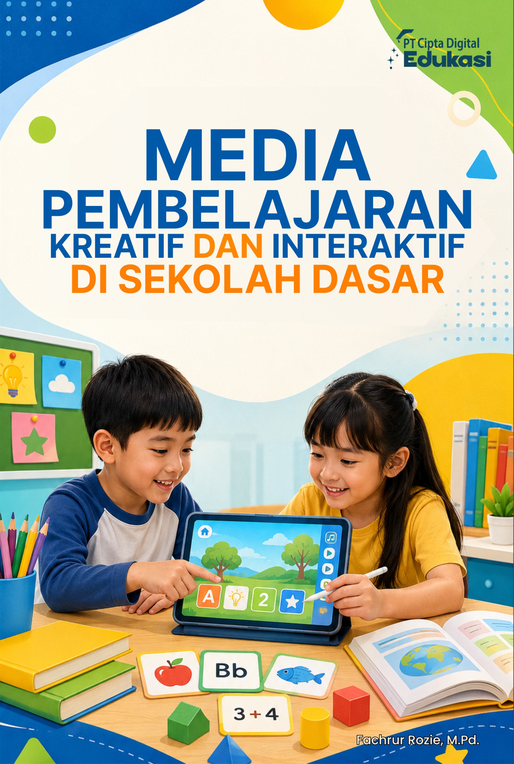Media Pembelajaran Kreatif dan Interaktif di Sekolah Dasar