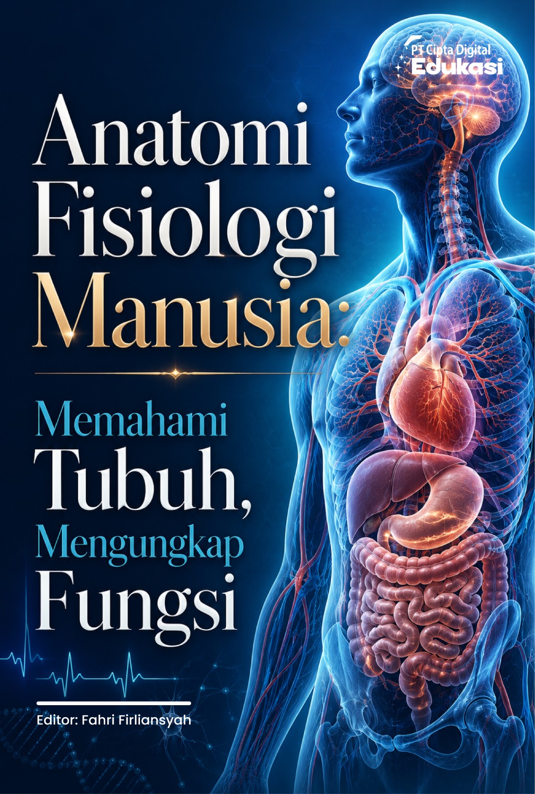 Anatomi Fisiologi Manusia: Memahami Tubuh, Mengungkap Fungsi