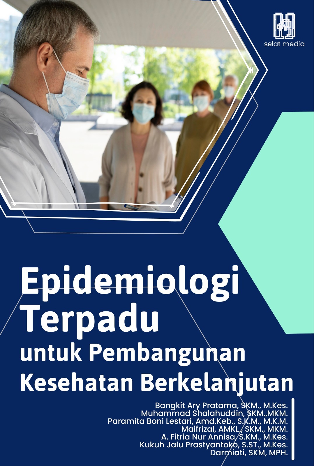 EPIDEMIOLOGI TERPADU: UNTUK PEMBANGUNAN KESEHATAN BERKELANJUTAN