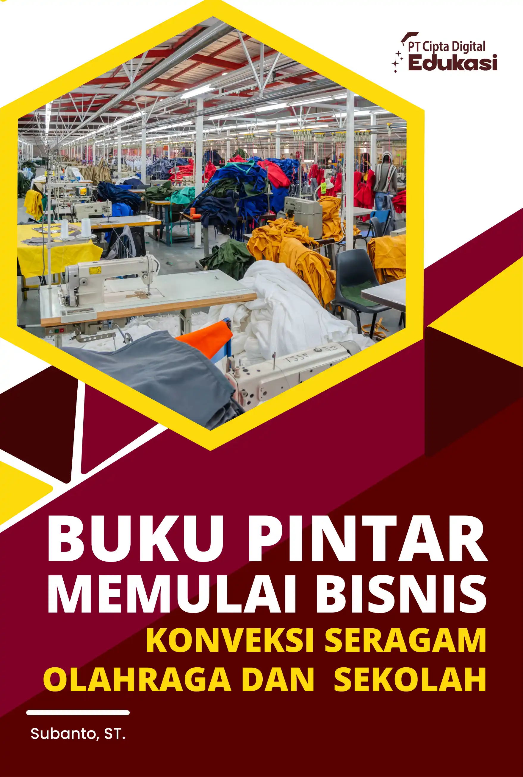 Buku Pintar Memulai Bisnis Konveksi  Seragam Olahraga dan Sekolah 