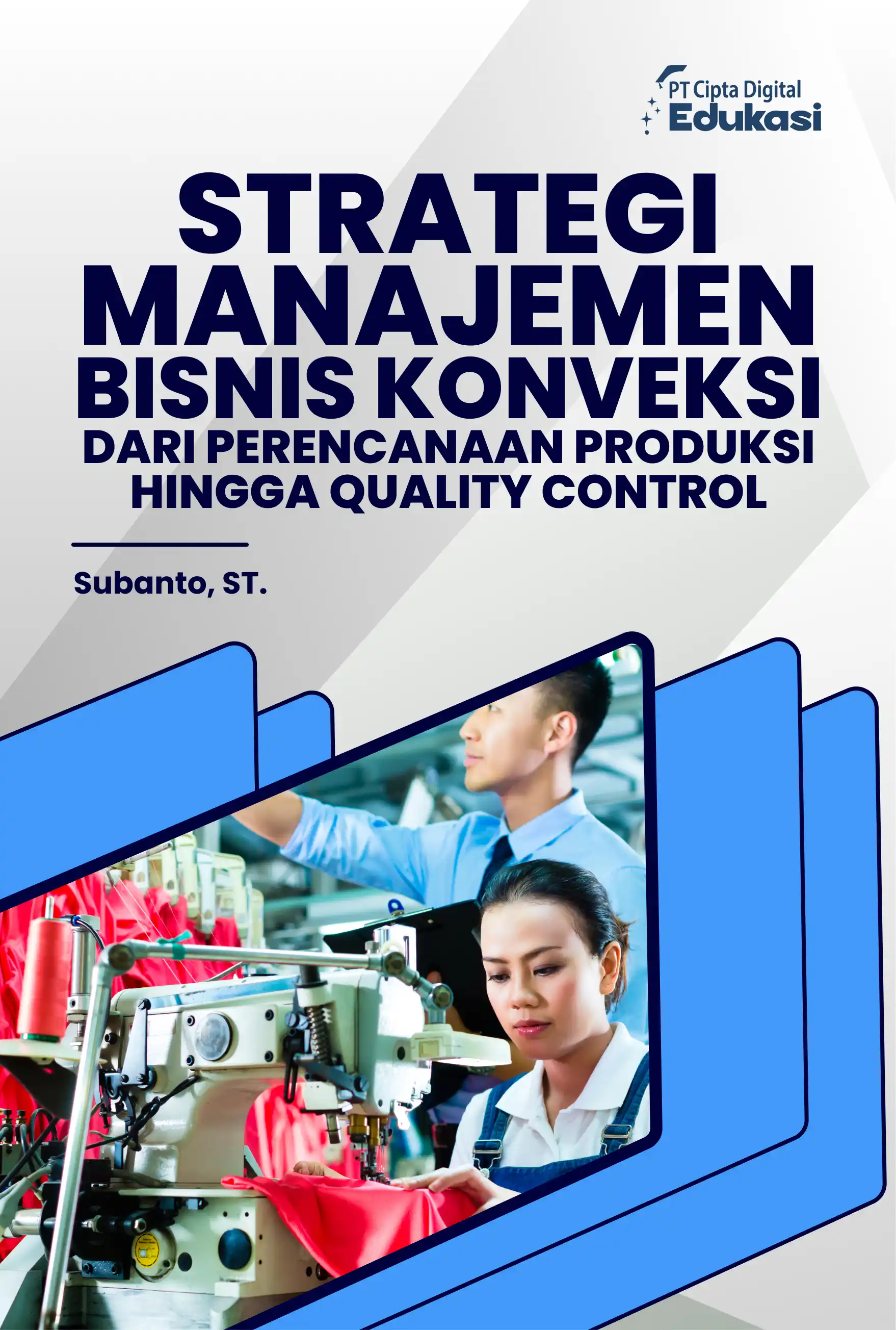 Strategi Manajemen Bisnis Konveksi dari  Perencanaan Produksi hingga Quality Control 