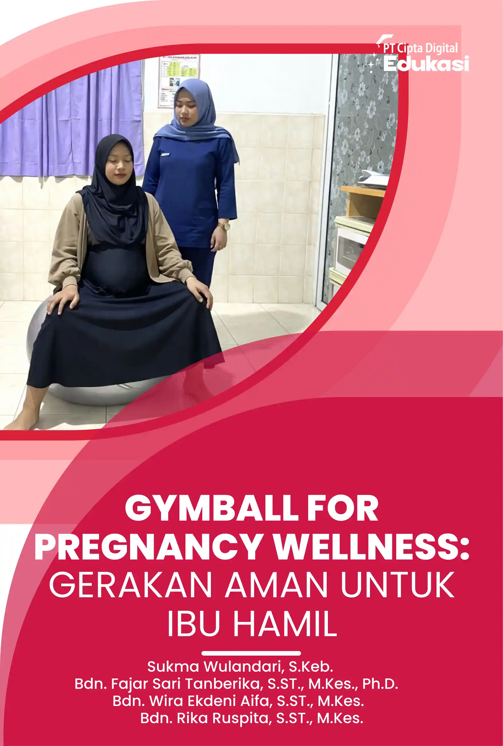 Gymball for Pregnancy Wellness:  Gerakan Aman untuk Ibu Hamil