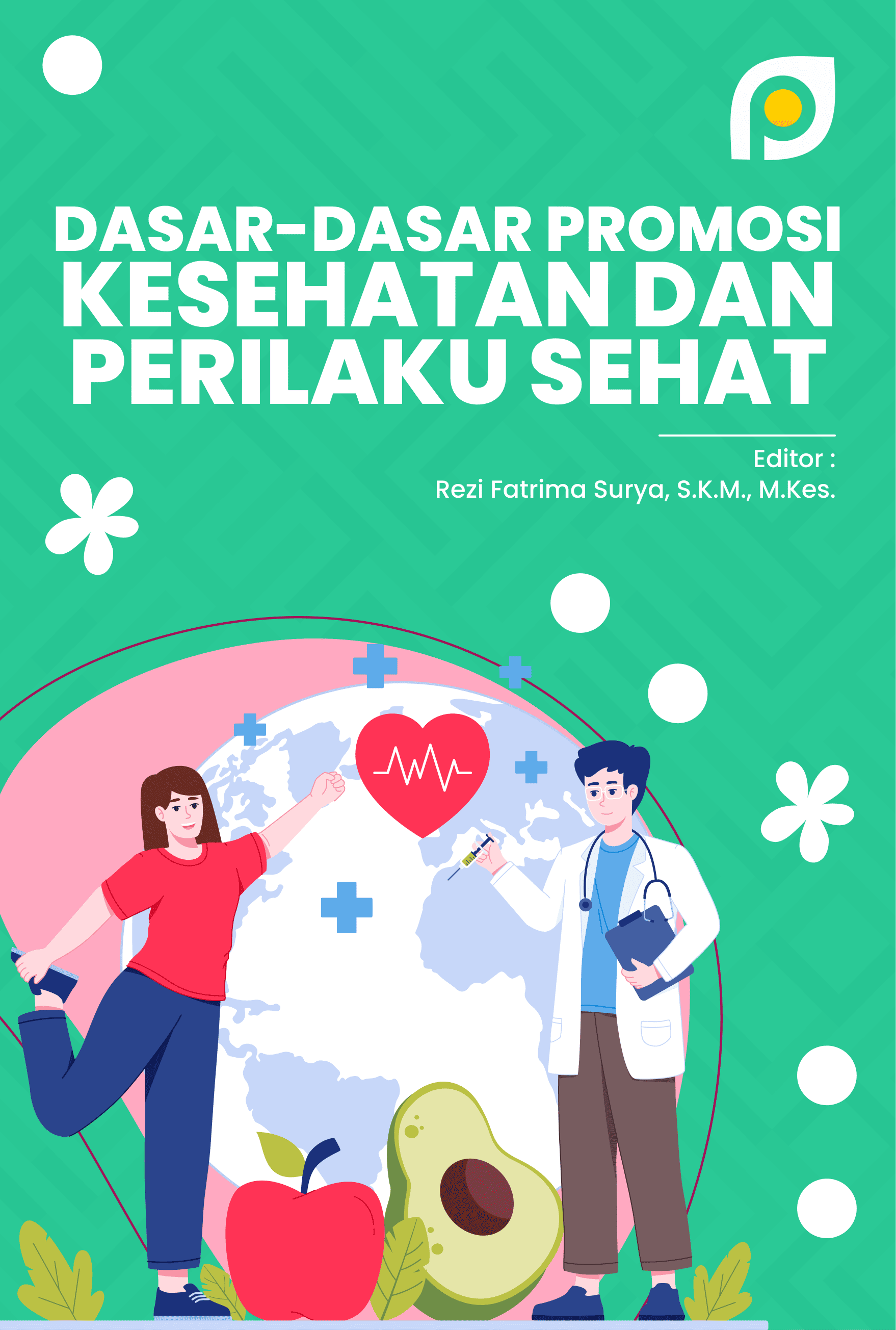 DASAR-DASAR PROMOSI KESEHATAN DAN PERILAKU SEHAT