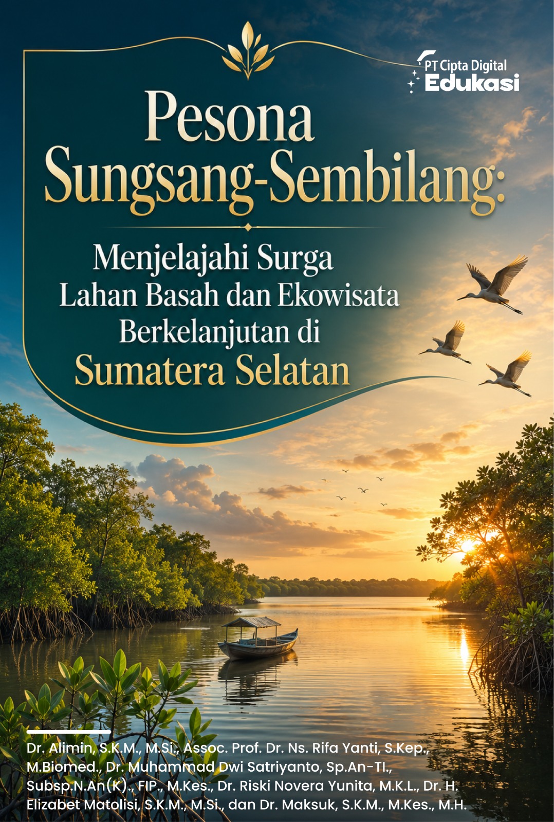 Pesona Sungsang-Sembilang: Menjelajahi Surga Lahan Basah dan Ekowisata Berkelanjutan di Sumatera Selatan