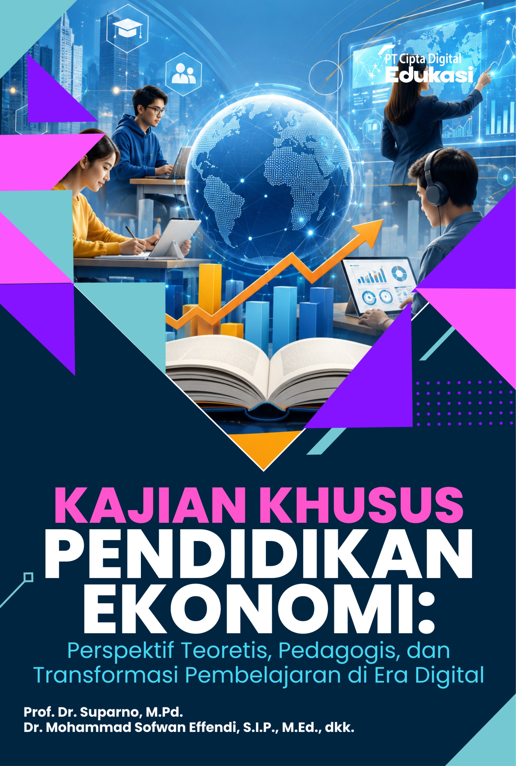 Kajian Khusus Pendidikan Ekonomi: Perspektif Teoretis, Pedagogis, dan Transformasi Pembelajaran di Era Digital