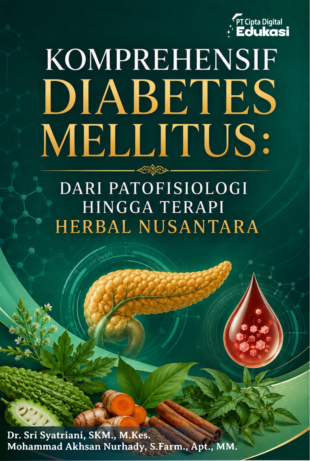 KOMPREHENSIF DIABETES MELLITUS: DARI PATOFISIOLOGI HINGGA TERAPI HERBAL NUSANTARA