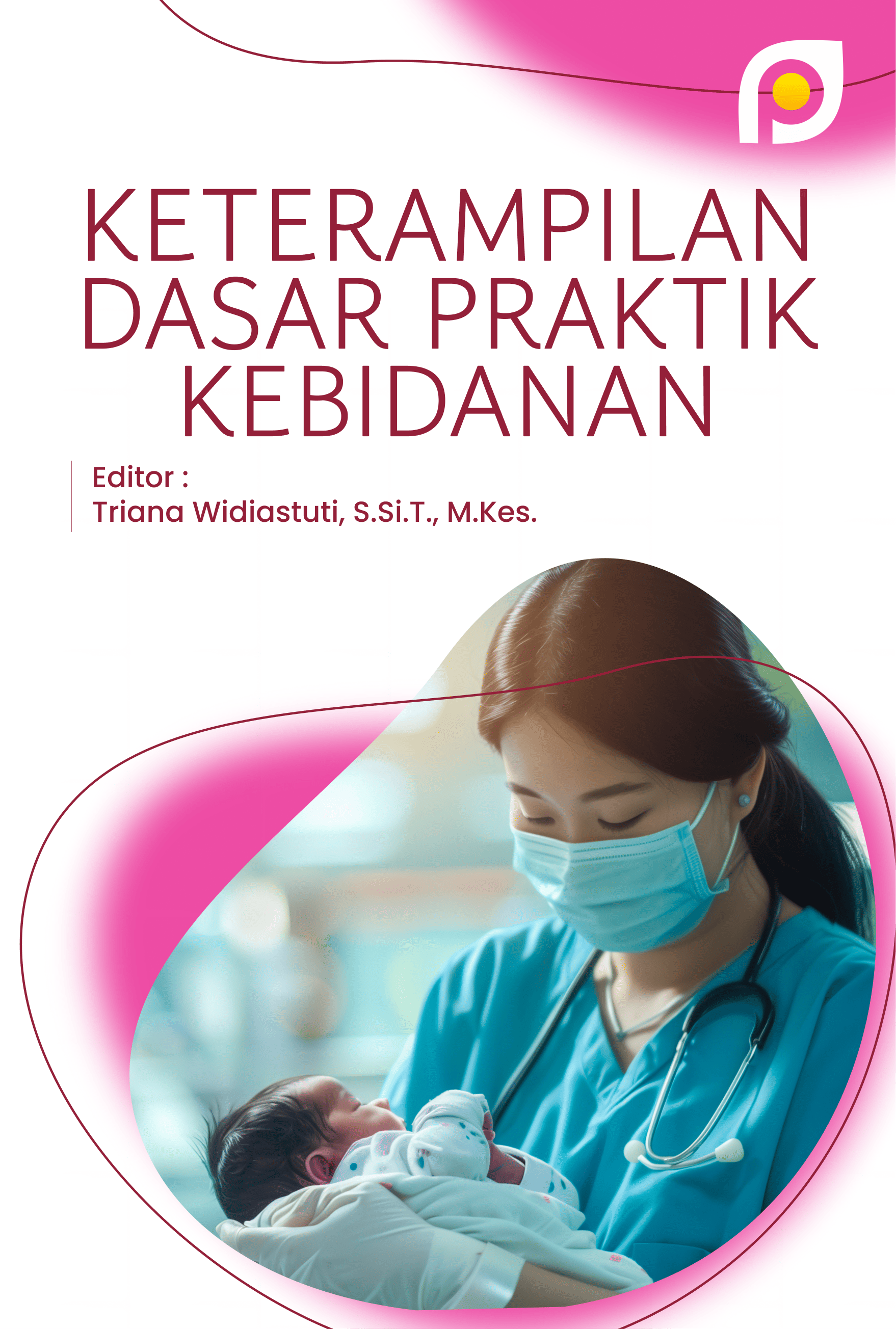KETERAMPILAN DASAR PRAKTIK KEBIDANAN