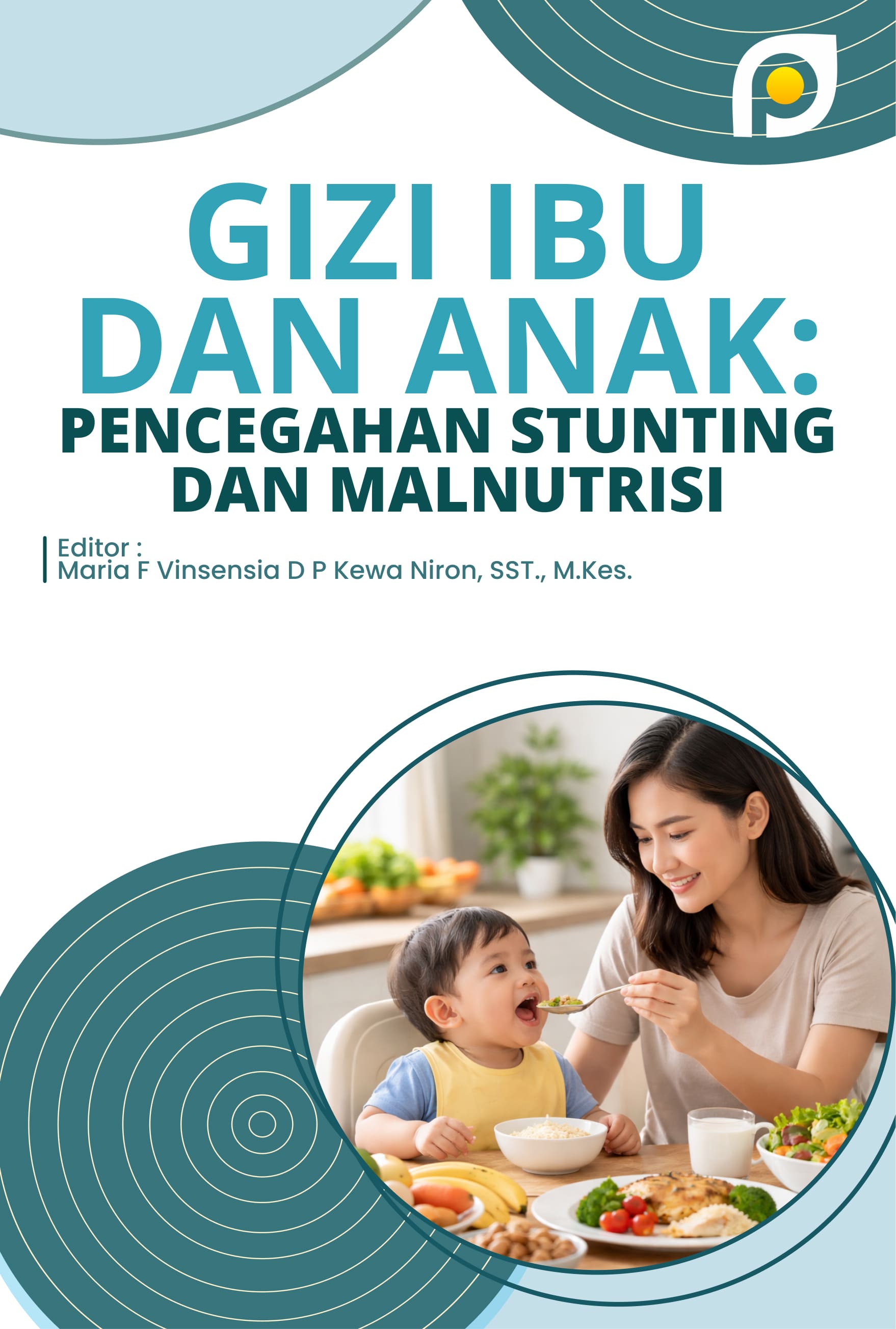 GIZI IBU DAN ANAK: PENCEGAHAN STUNTING DAN MALNUTRISI