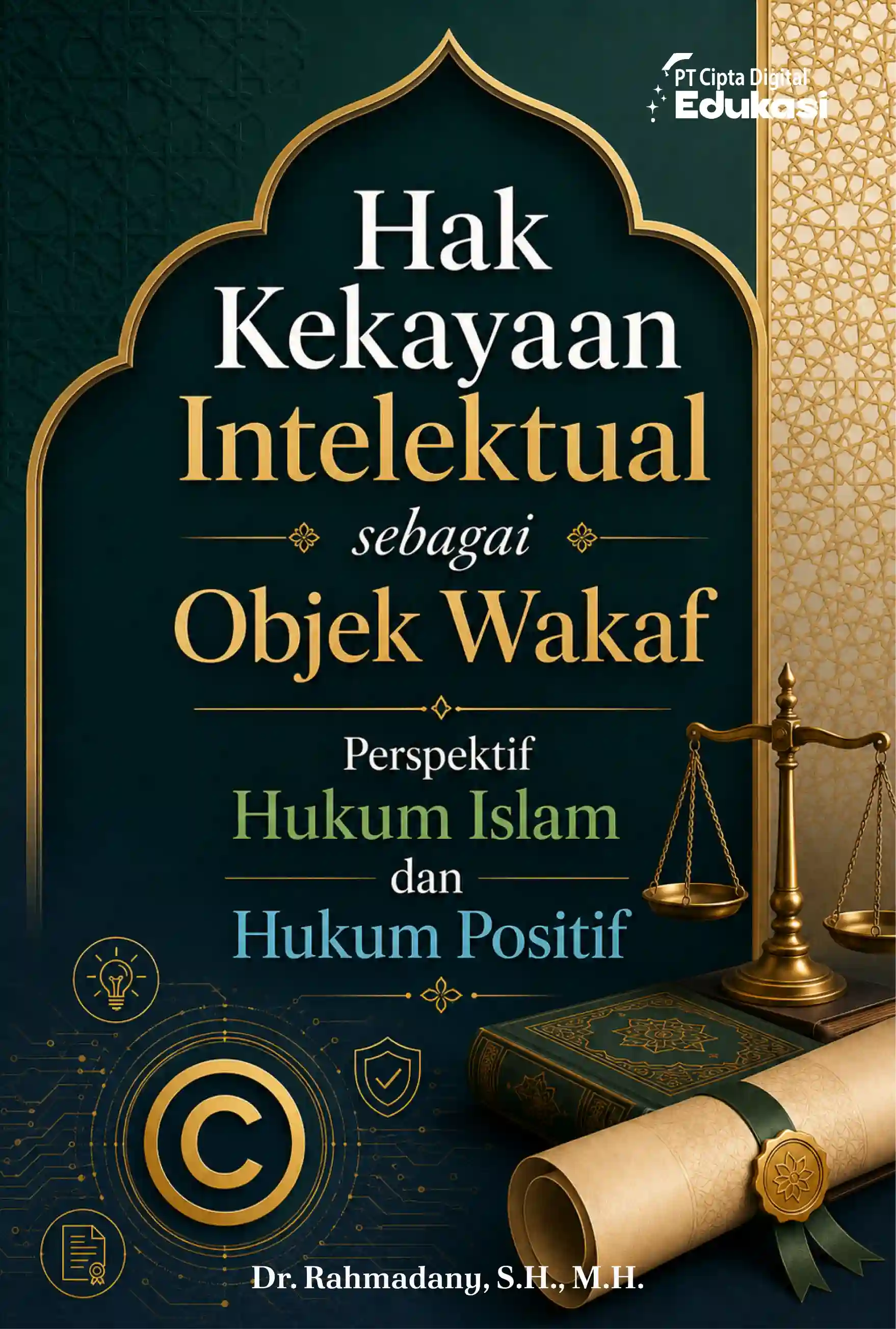 Hak Kekayaan Intelektual sebagai Objek  Wakaf Perspektif Hukum Islam dan  Hukum Positif