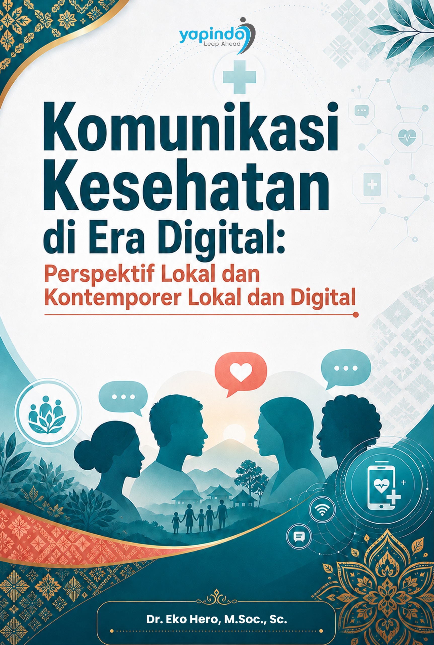 Komunikasi Kesehatan di Era Digital: Perspektif Lokal dan Kontemporer Lokal dan Digital