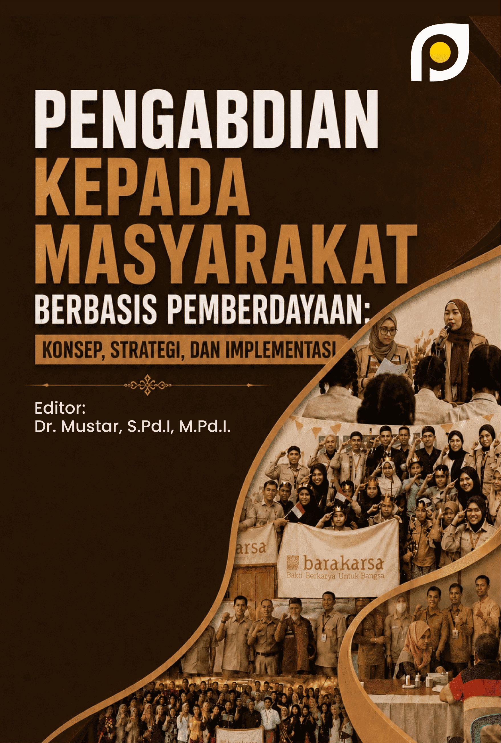 PENGABDIAN KEPADA MASYARAKAT BERBASIS PEMBERDAYAAN: KONSEP, STRATEGI, DAN IMPLEMENTASI