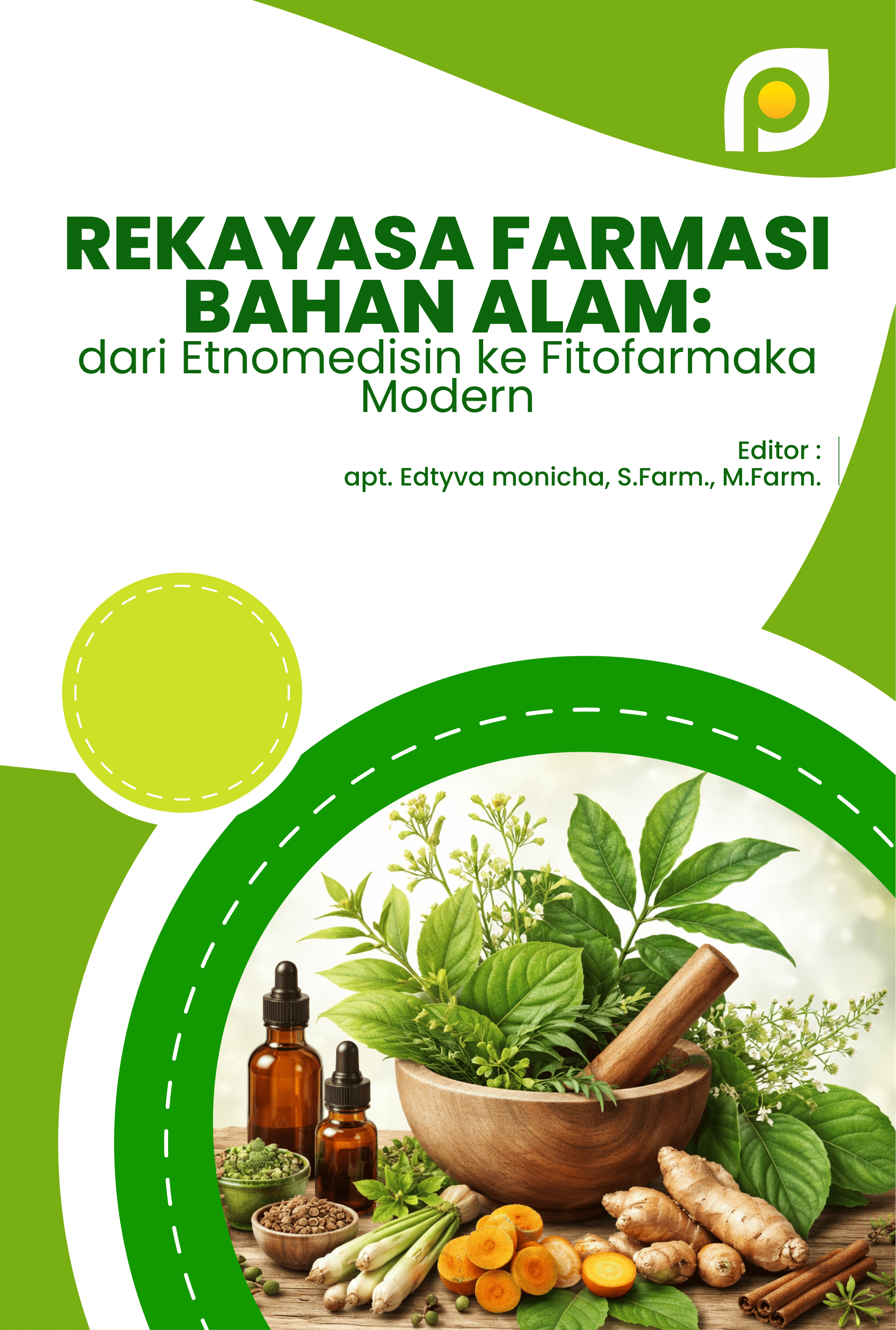 REKAYASA FARMASI BAHAN ALAM: DARI ETNOMEDISIN KE FITOFARMAKA MODERN
