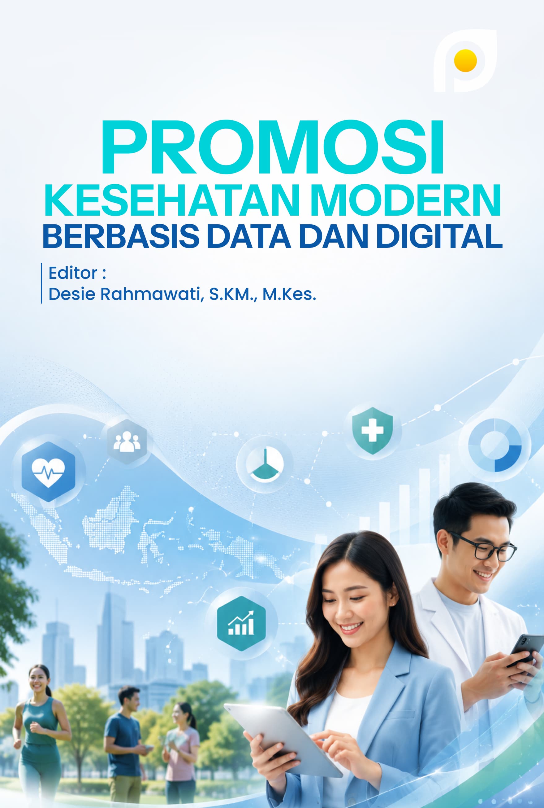 PROMOSI KESEHATAN MODERN BERBASIS DATA DAN DIGITAL