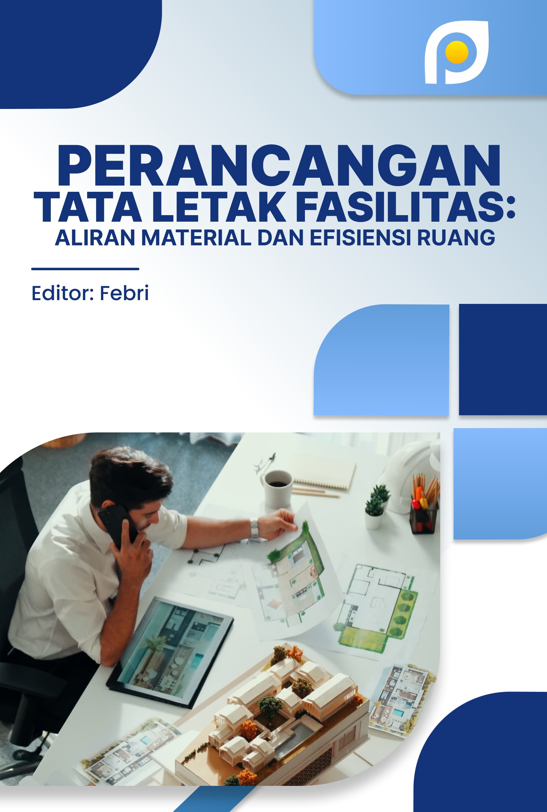 Perancangan Tata Letak Fasilitas: Aliran Material dan Efisiensi Ruang