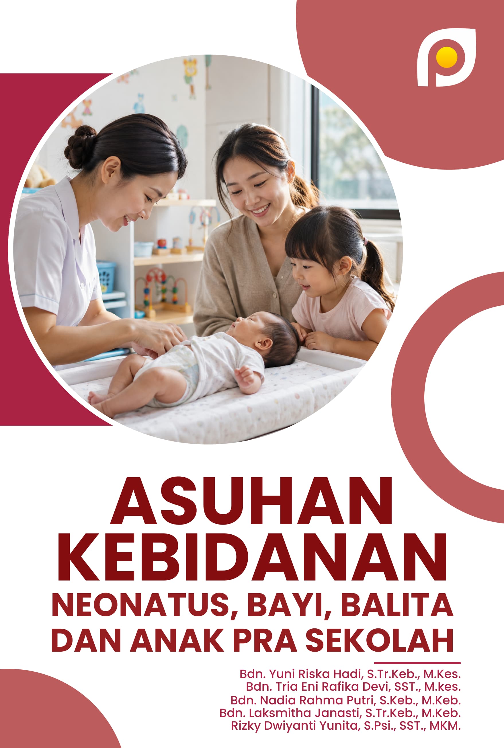 Asuhan Kebidanan Neonatus, Bayi, Balita dan Anak Pra Sekolah