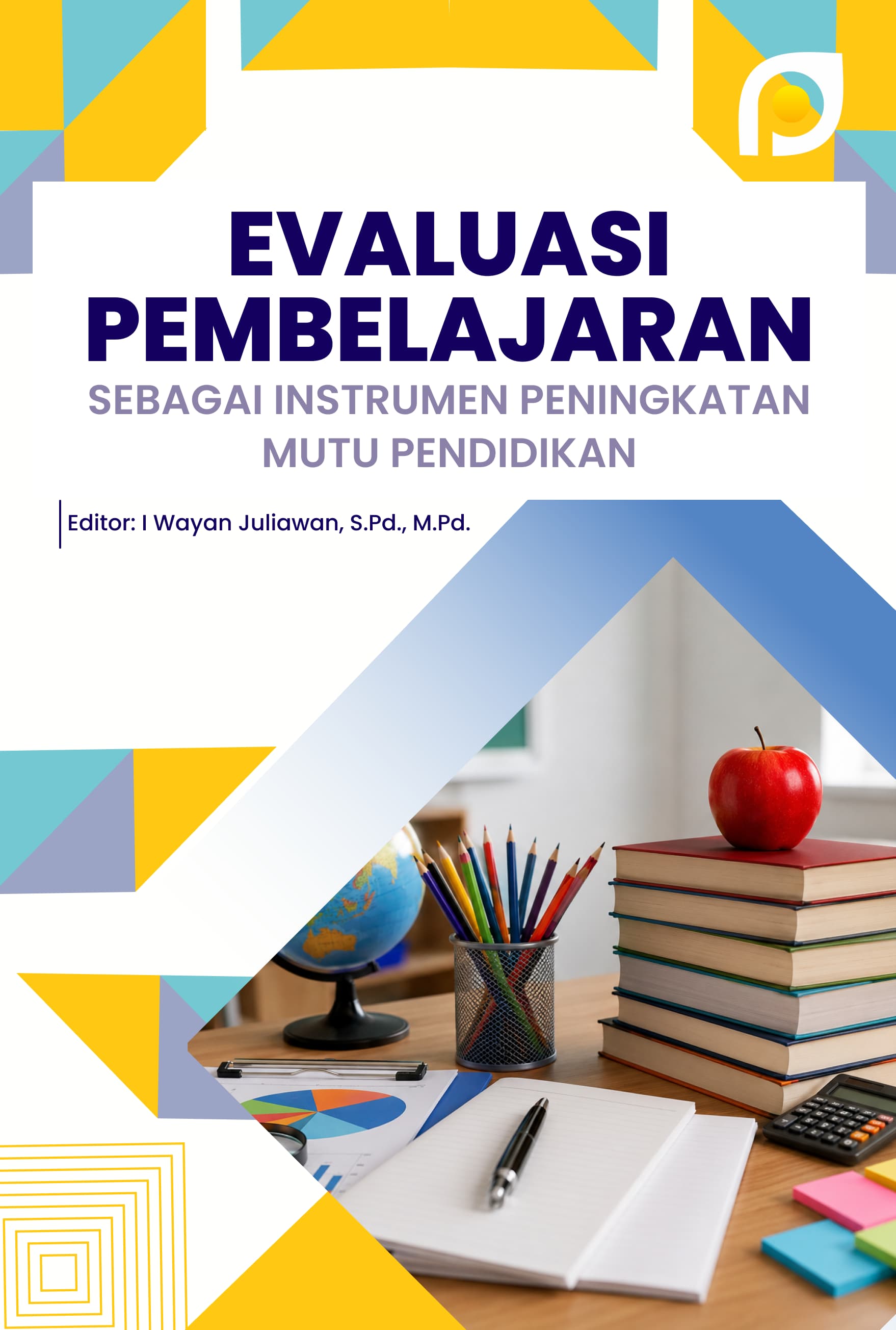 EVALUASI PEMBELAJARAN SEBAGAI INSTRUMEN PENINGKATAN MUTU PENDIDIKAN