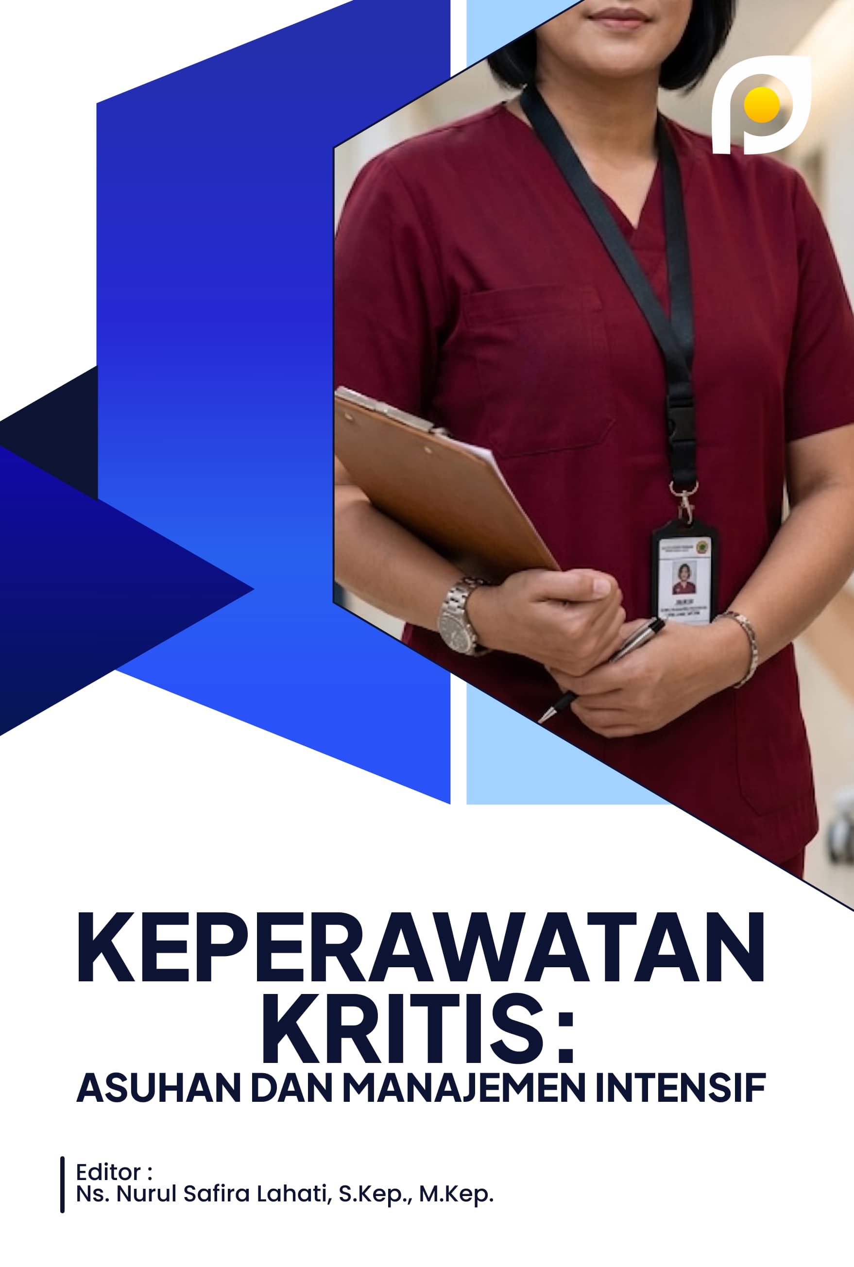 KEPERAWATAN KRITIS: ASUHAN DAN MANAJEMEN INTENSIF