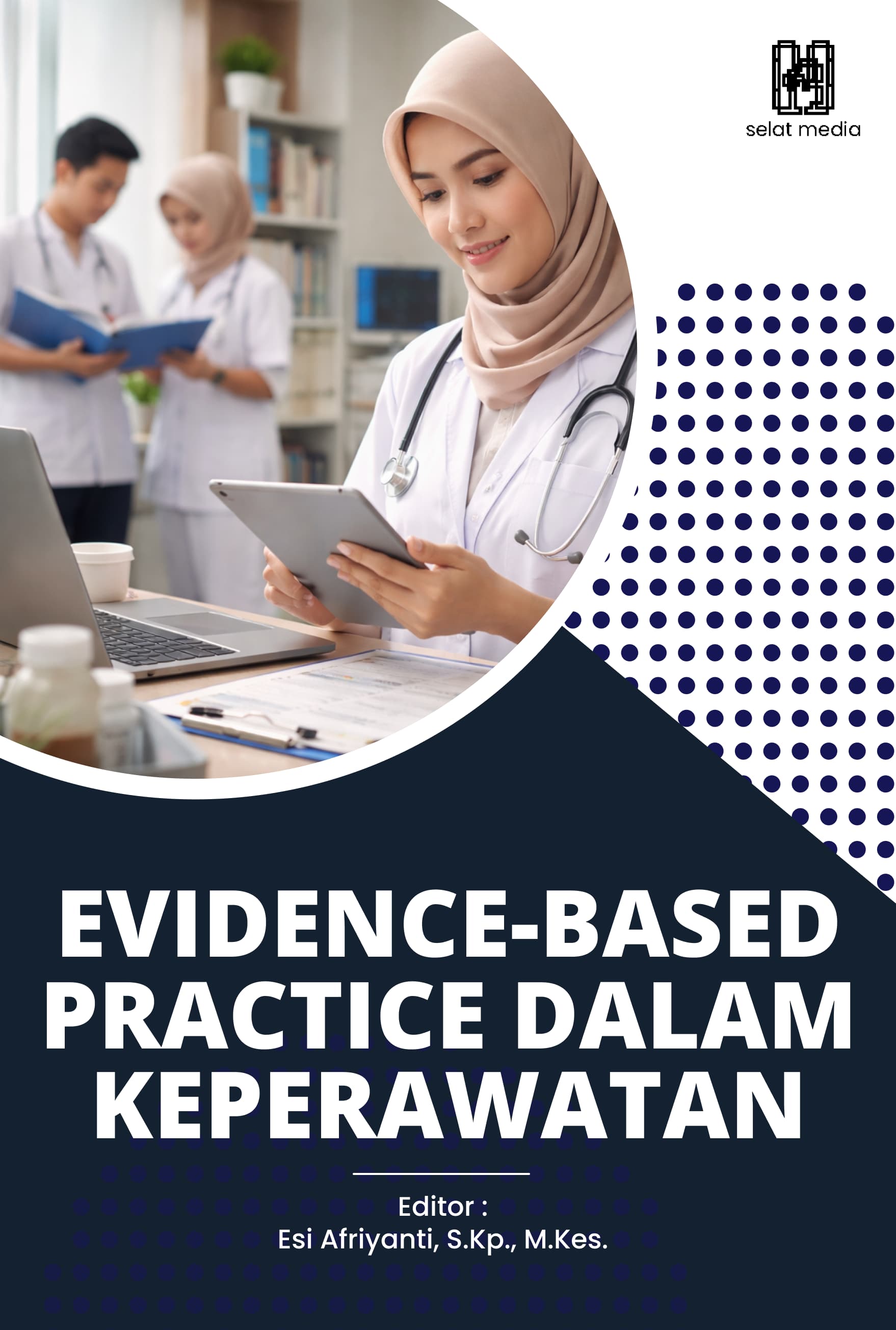 EVIDENCE-BASED PRACTICE DALAM KEPERAWATAN